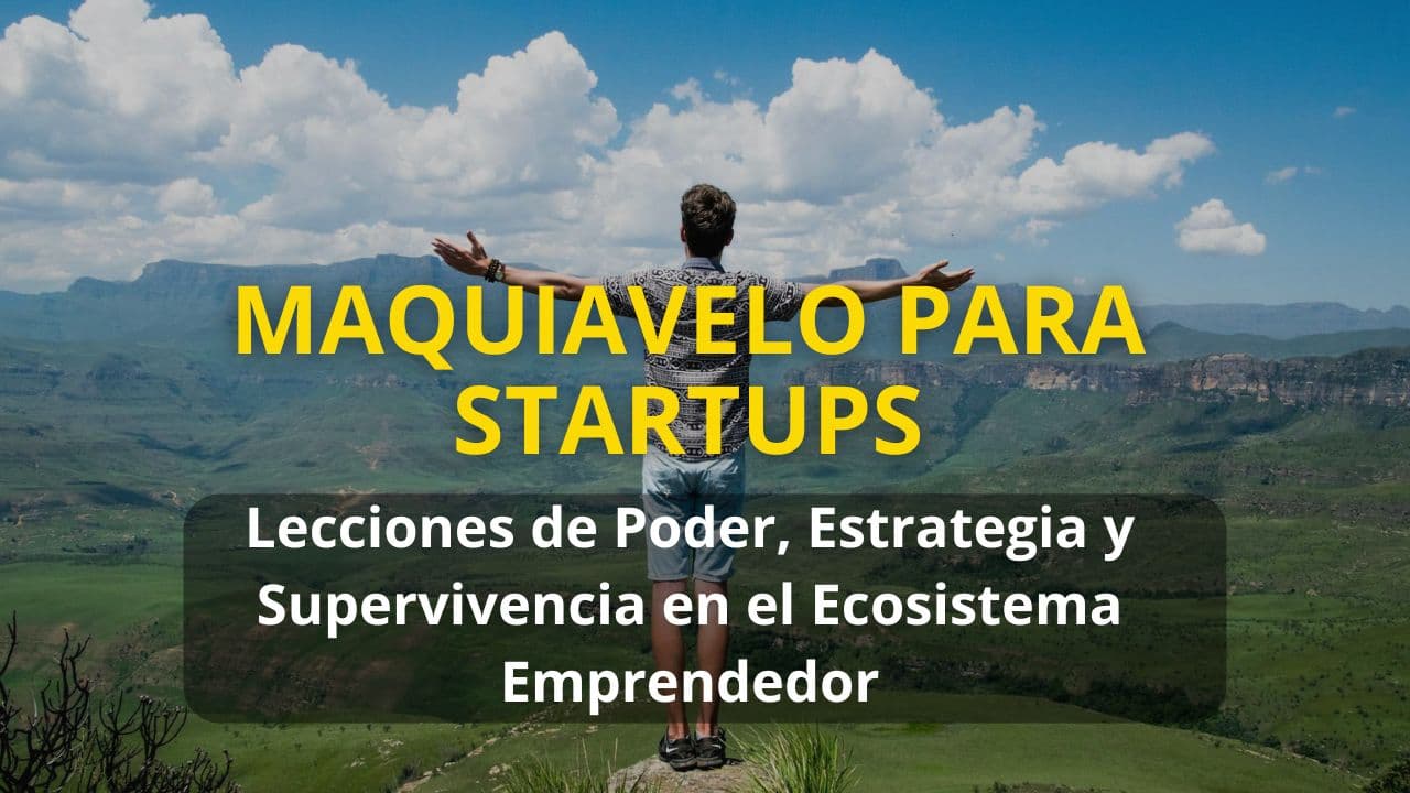 马基雅维利与初创企业：创业生态系统中的权力、策略与生存启示