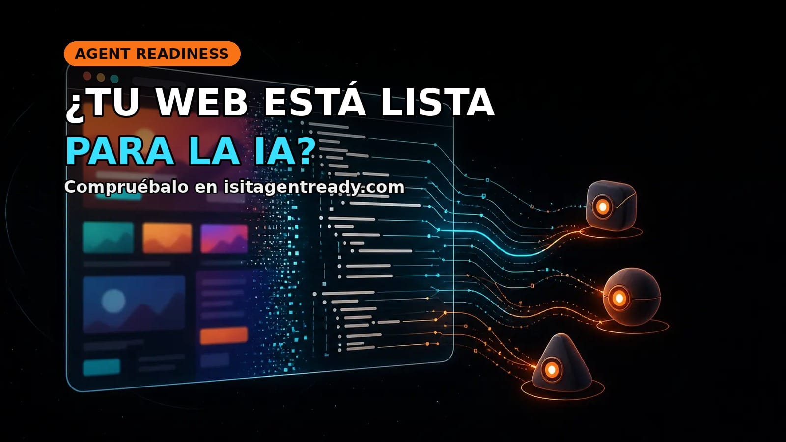 Miniatura de Tu web no está lista para los agentes de IA (y así lo compruebas en 30 segundos)