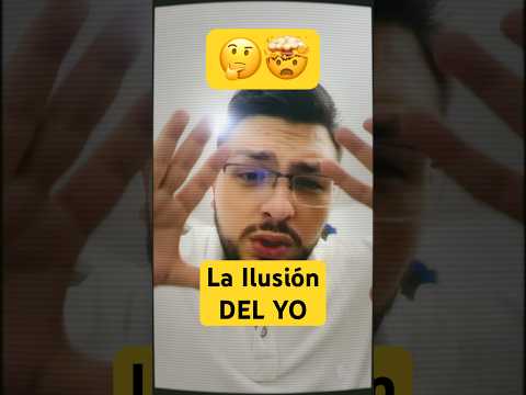 La Ilusión del Yo #reflexion #tips #filosofia