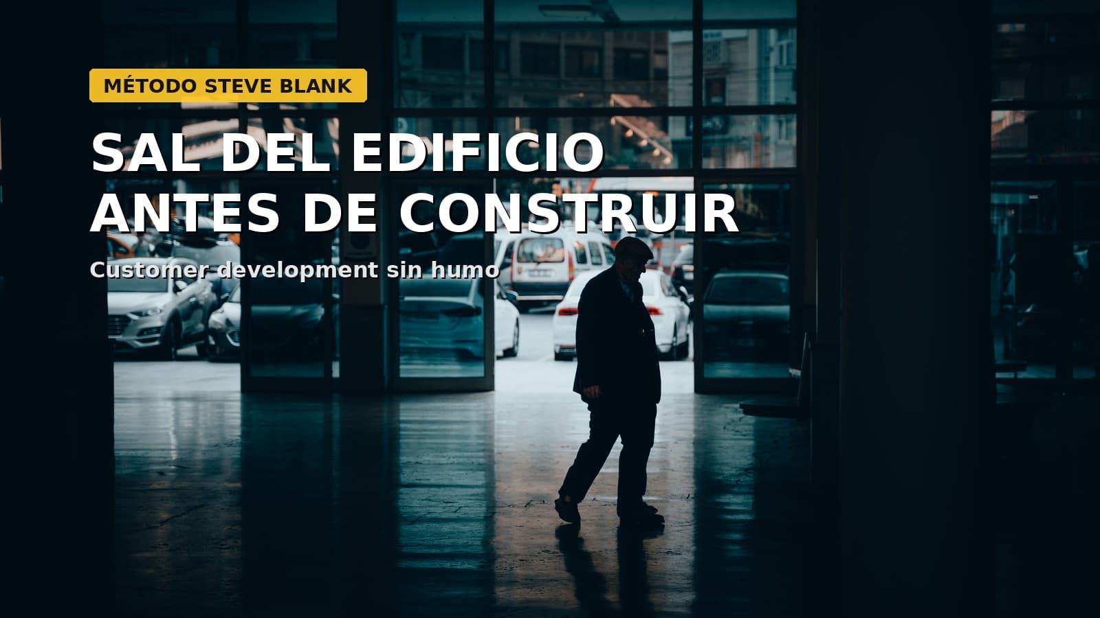 Steve Blank: por qué tu startup fracasa aunque el producto funcione