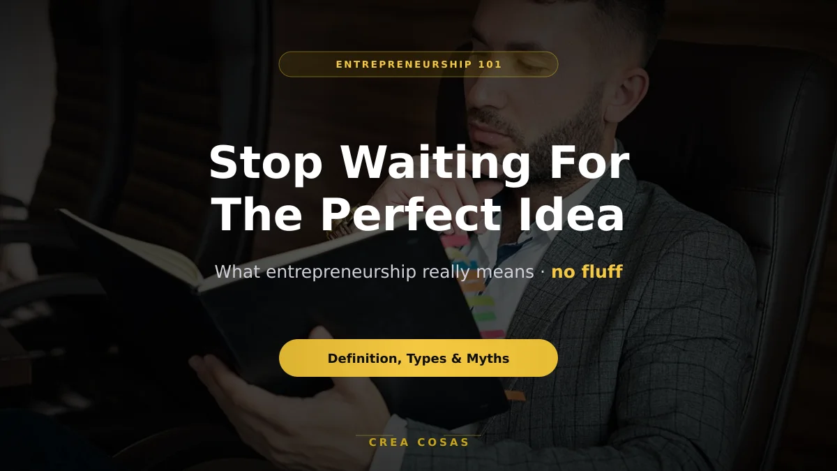 ¿Qué es el emprendimiento? Definición, tipos y lo que nadie te cuenta